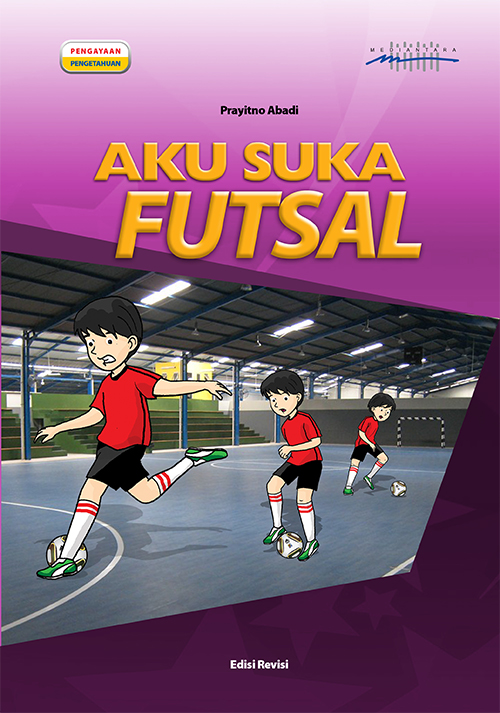 Aku suka futsal [sumber elektronis]