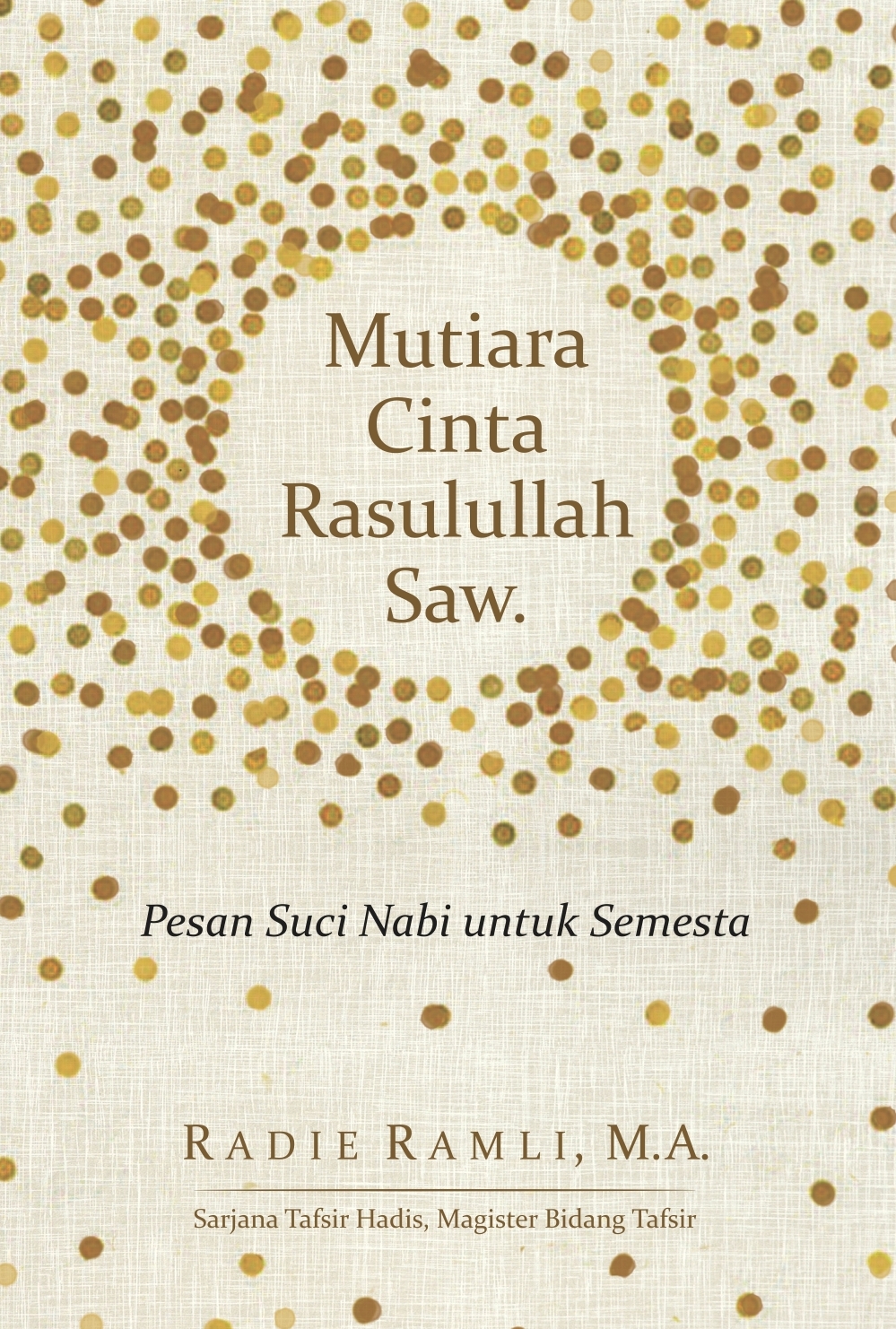 Mutiara cinta rasulullah saw [sumber elektronis] : pesan suci nabi untuk semesta