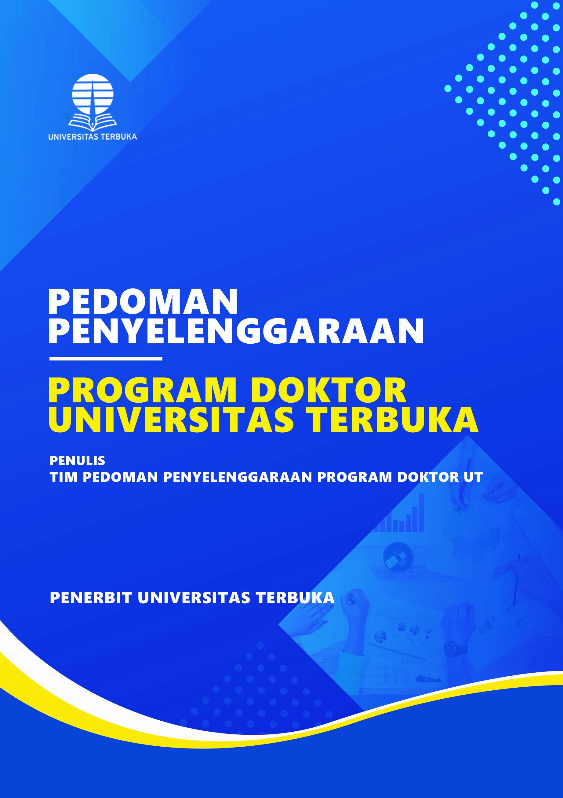 Pedoman penyelenggaraan program doktor Universitas Terbuka [sumber elektronis]