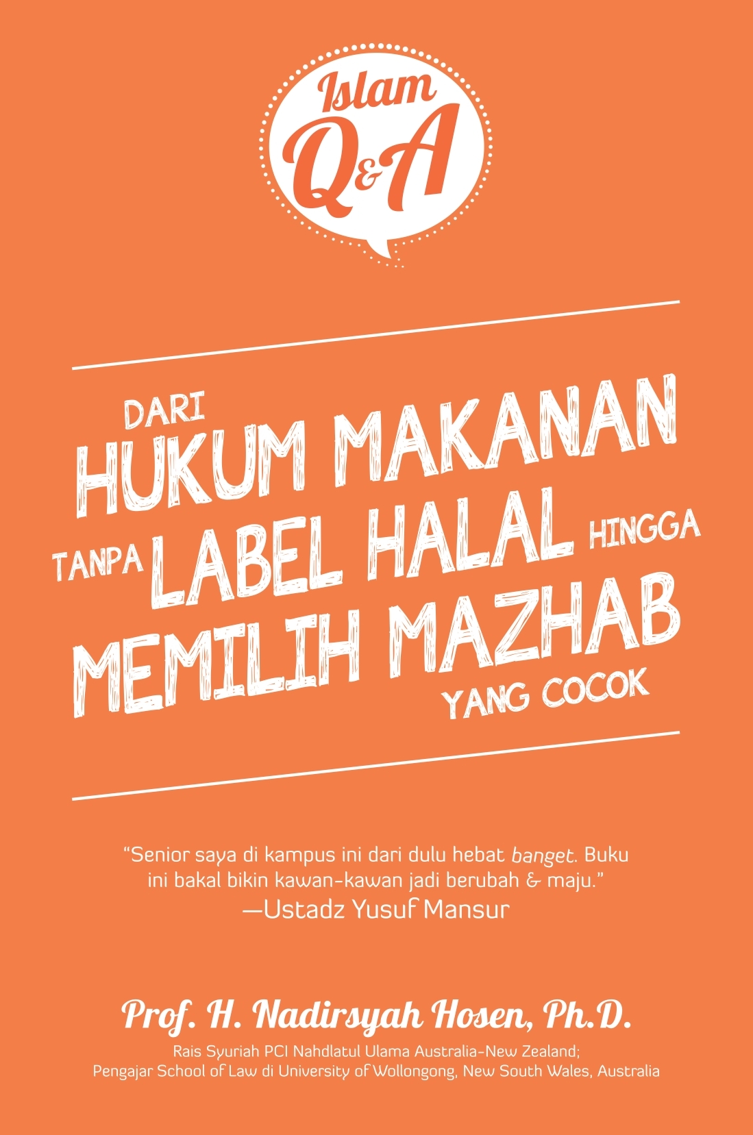 Dari hukum makanan tanpa label halal hingga memilih mazhab yang cocok [sumber elektronis]