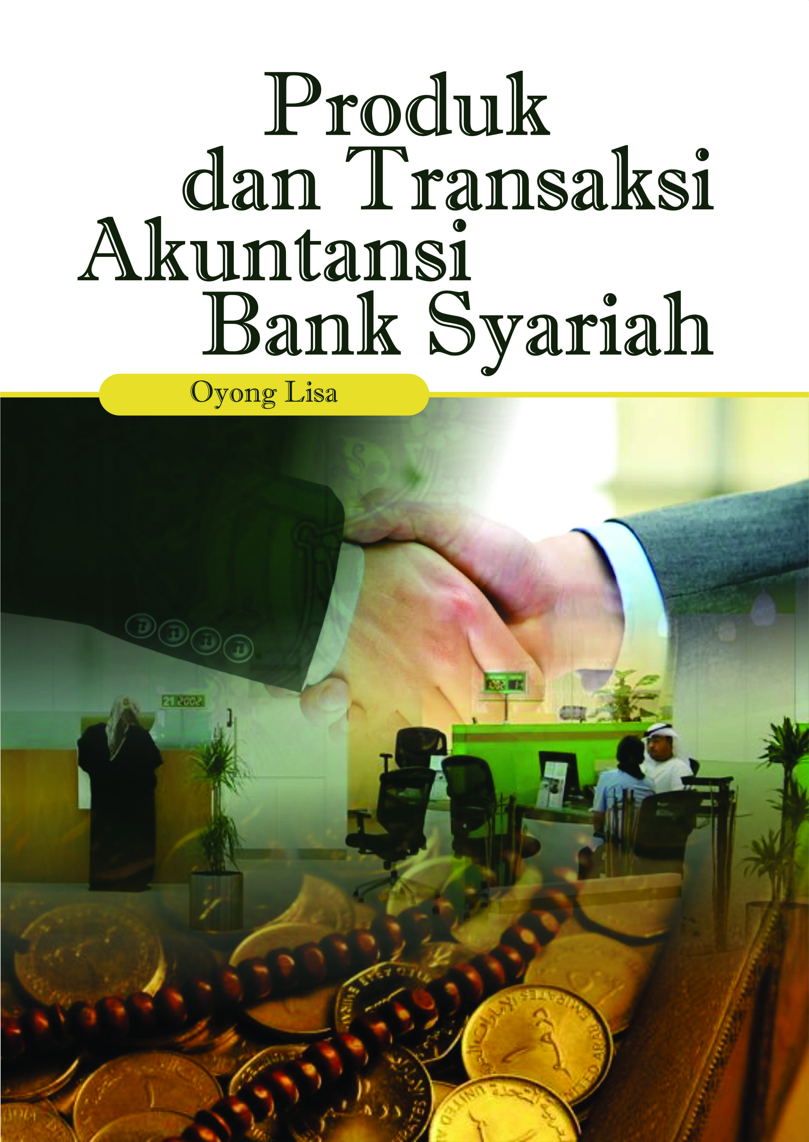 Produk dan transaksi akuntansi bank syariah [sumber elektronis]