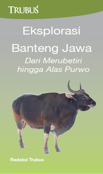 Eksplorasi banteng Jawa : dari Merubetiri hingga Alas Purwo [sumber elektronis]