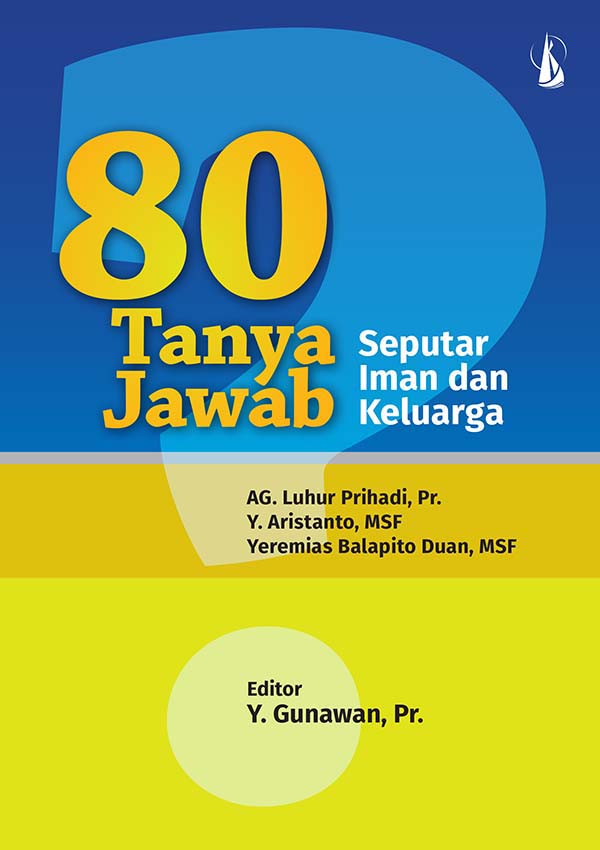 80 tanya jawab seputar iman dan keluarga [sumber elektronis]