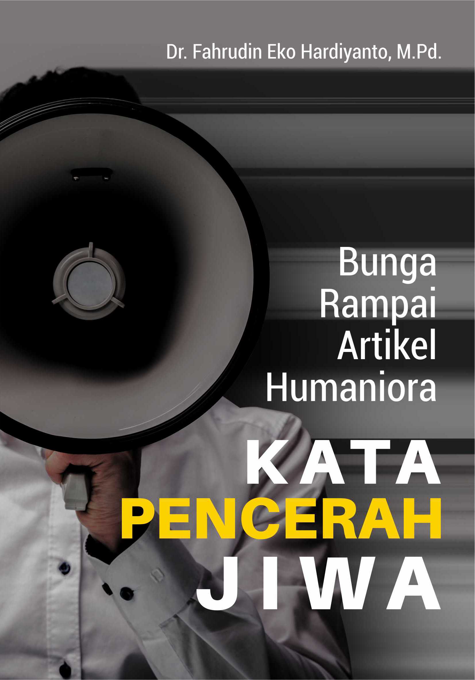 Bunga rampai artikel humaniora [sumber elektronis] :  kata pencerah jiwa