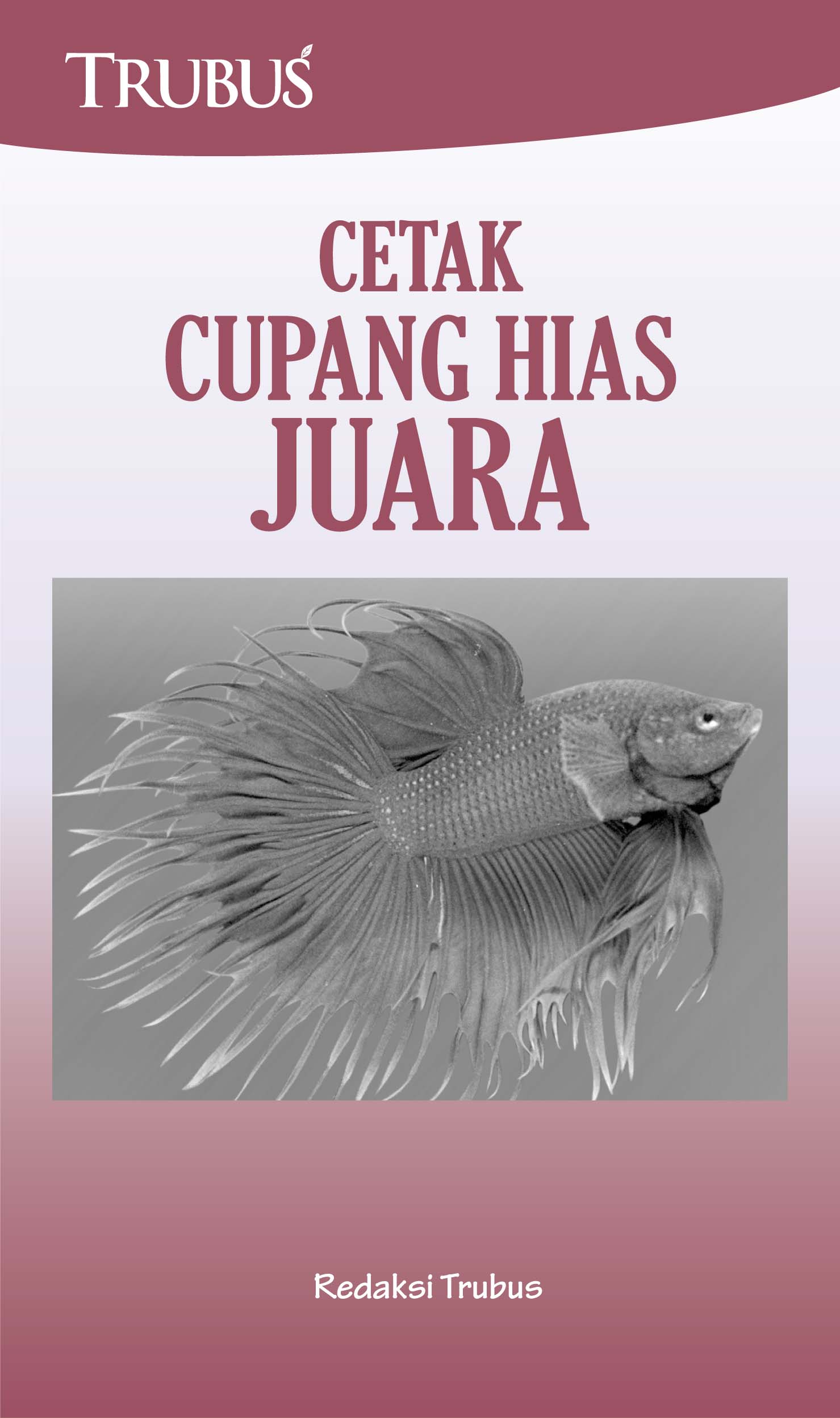 Cetak cupang hias juara [sumber elektronis]