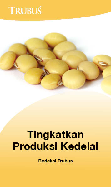 Tingkatkan produksi kedelai [sumber elektronis]