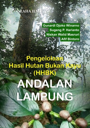 Pengelolaan hasil hutan bukan kayu (HHBK) andalan Lampung [sumber elektronis]