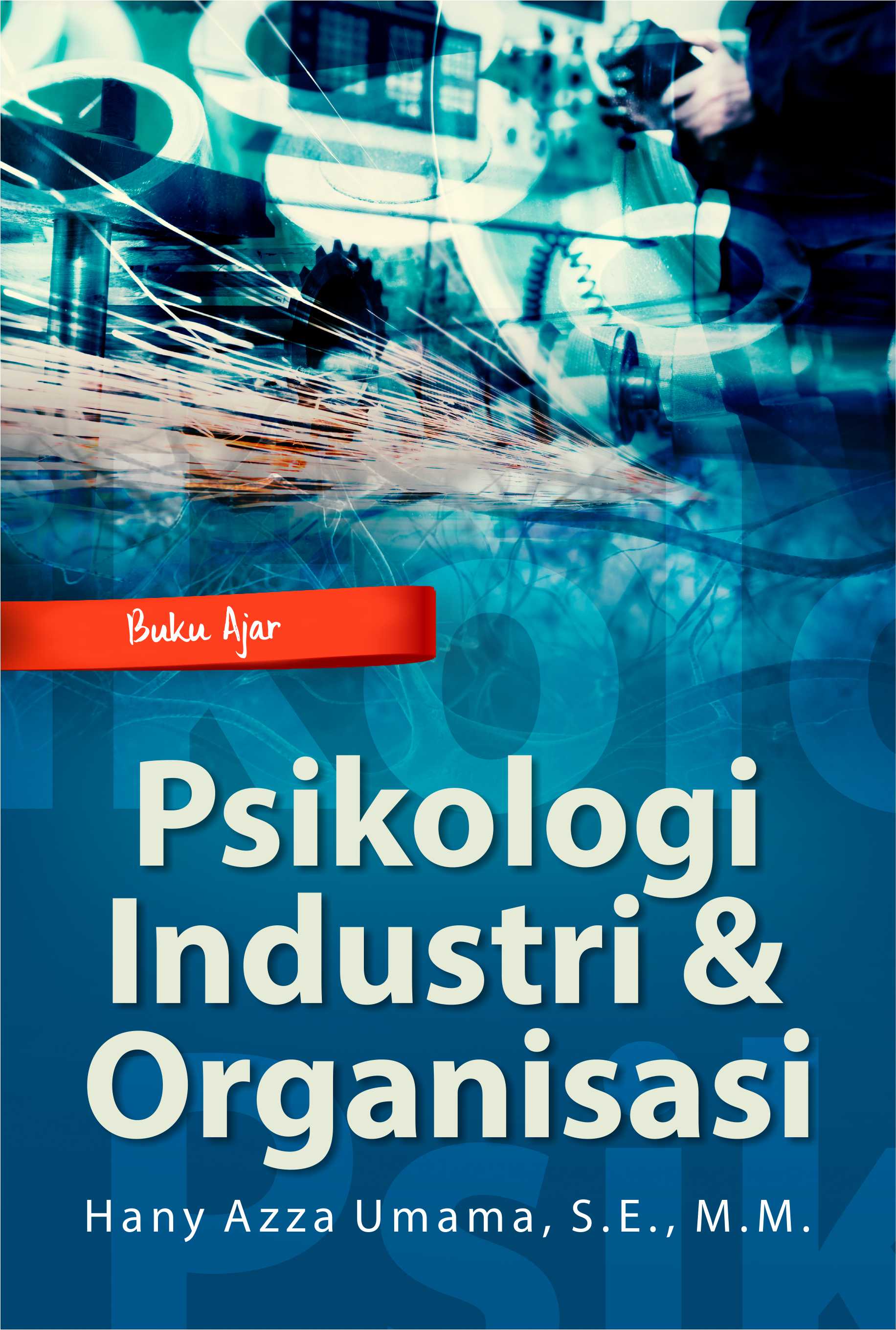 Buku ajar psikologi industri dan organisasi [sumber elektronis]