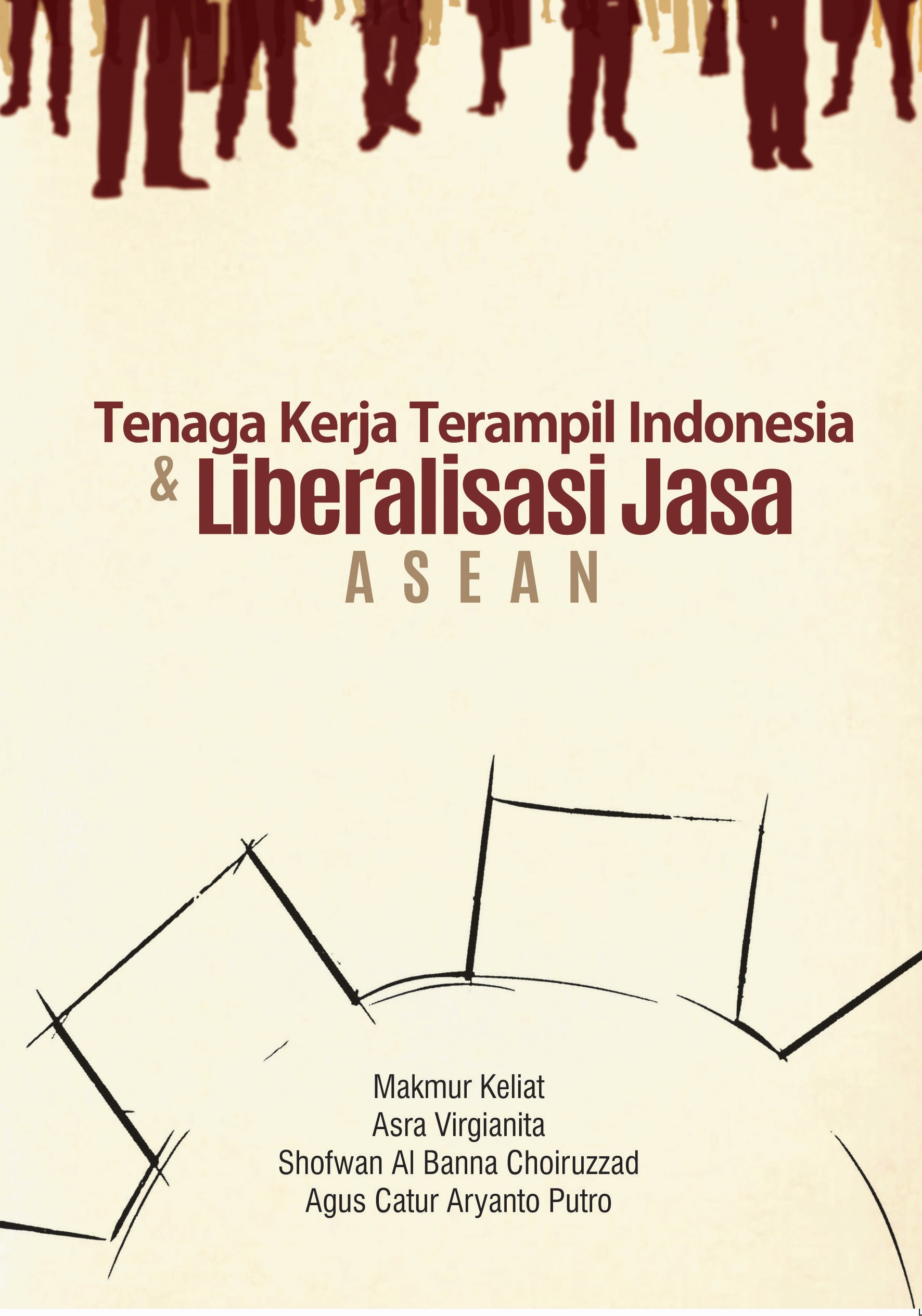 Tenaga kerja terampil Indonesia dan liberalisasi jasa ASEAN [sumber elektronis]