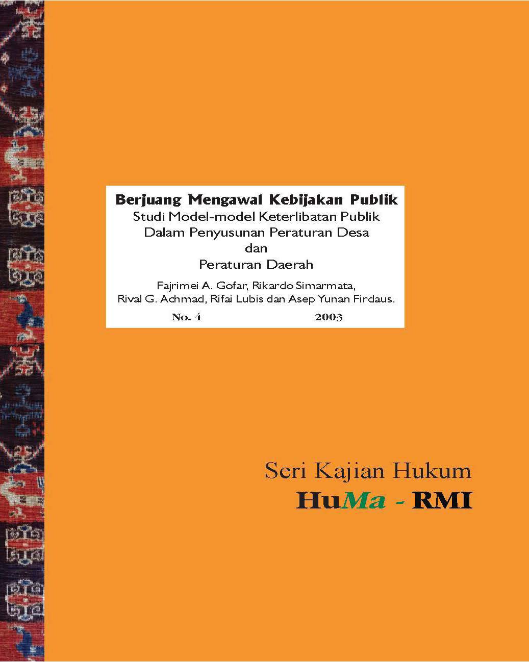 Berjuang mengawal kebijakan publik [sumber elektronis] : studi model-model keterlibatan publik dalam penyusunan peraturan desa dan peraturan daerah