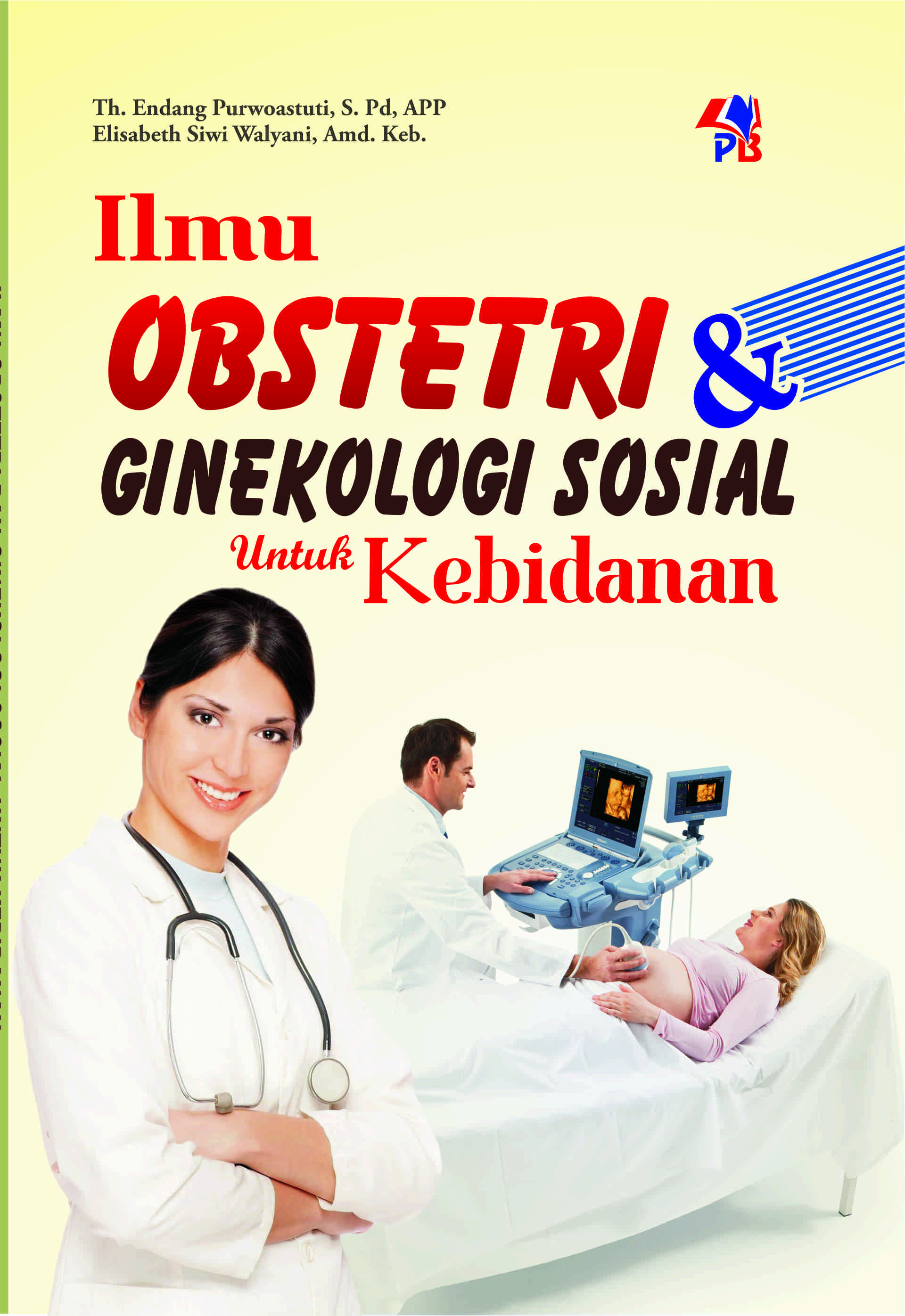 Ilmu obstetri dan ginekologi sosial untuk kebidanan [sumber elektronis]