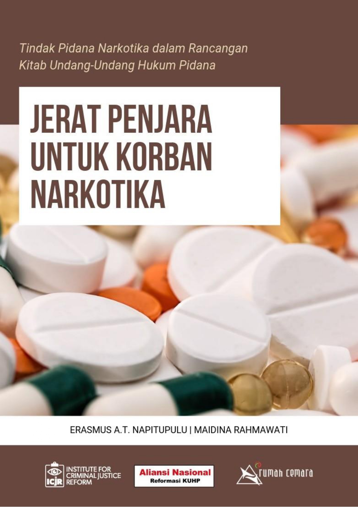 Tindak pidana narkotika dalam rancangan kitab undang-undang hukum pidana [sumber elektronis] : jerat penjara untuk korban narkotika