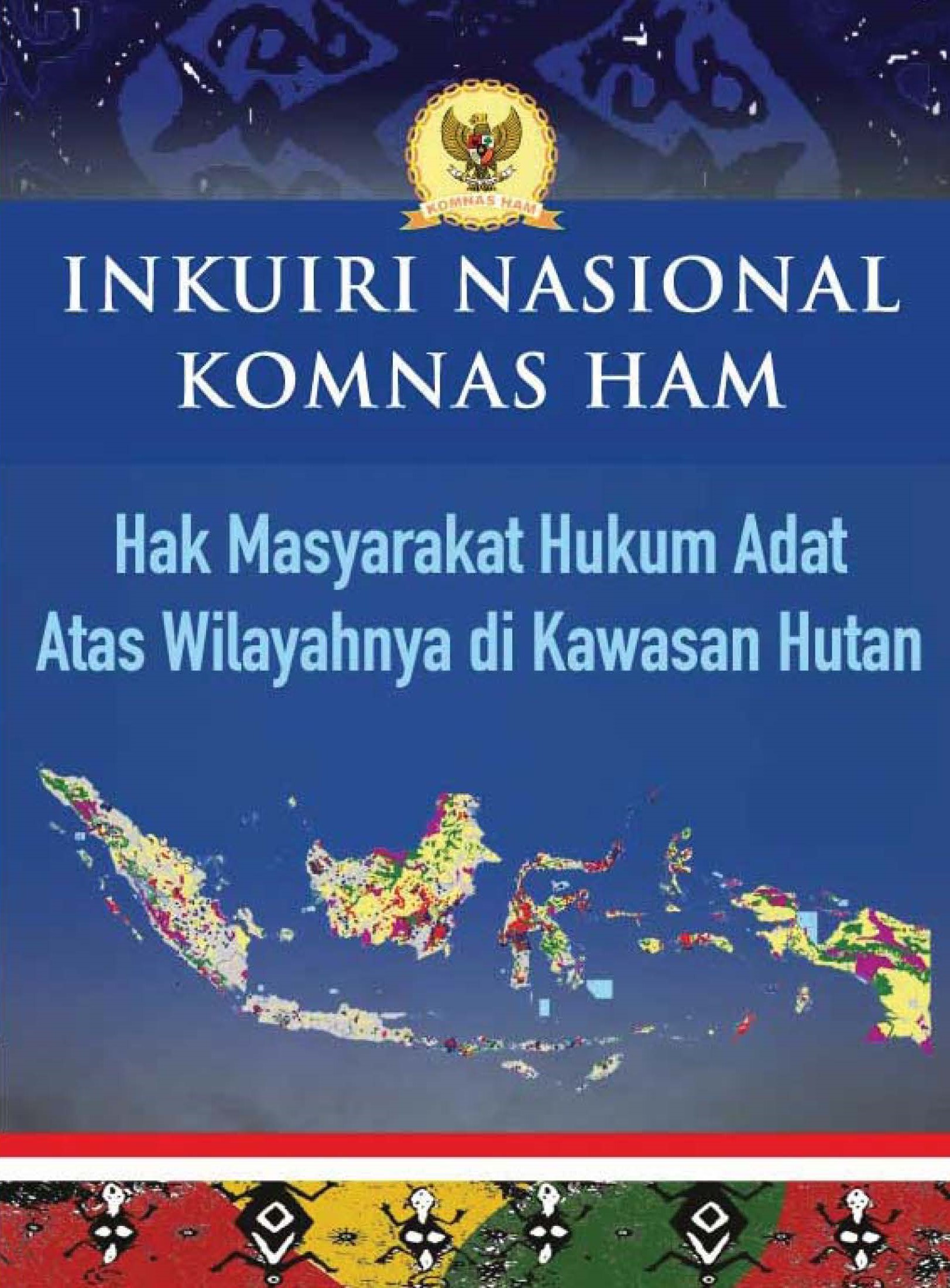 Inkuiri nasional Komisi Nasional Hak Asasi Manusia [sumber elektronis] : hak masyarakat hukum adat atas wilayahnya di kawasan hutan