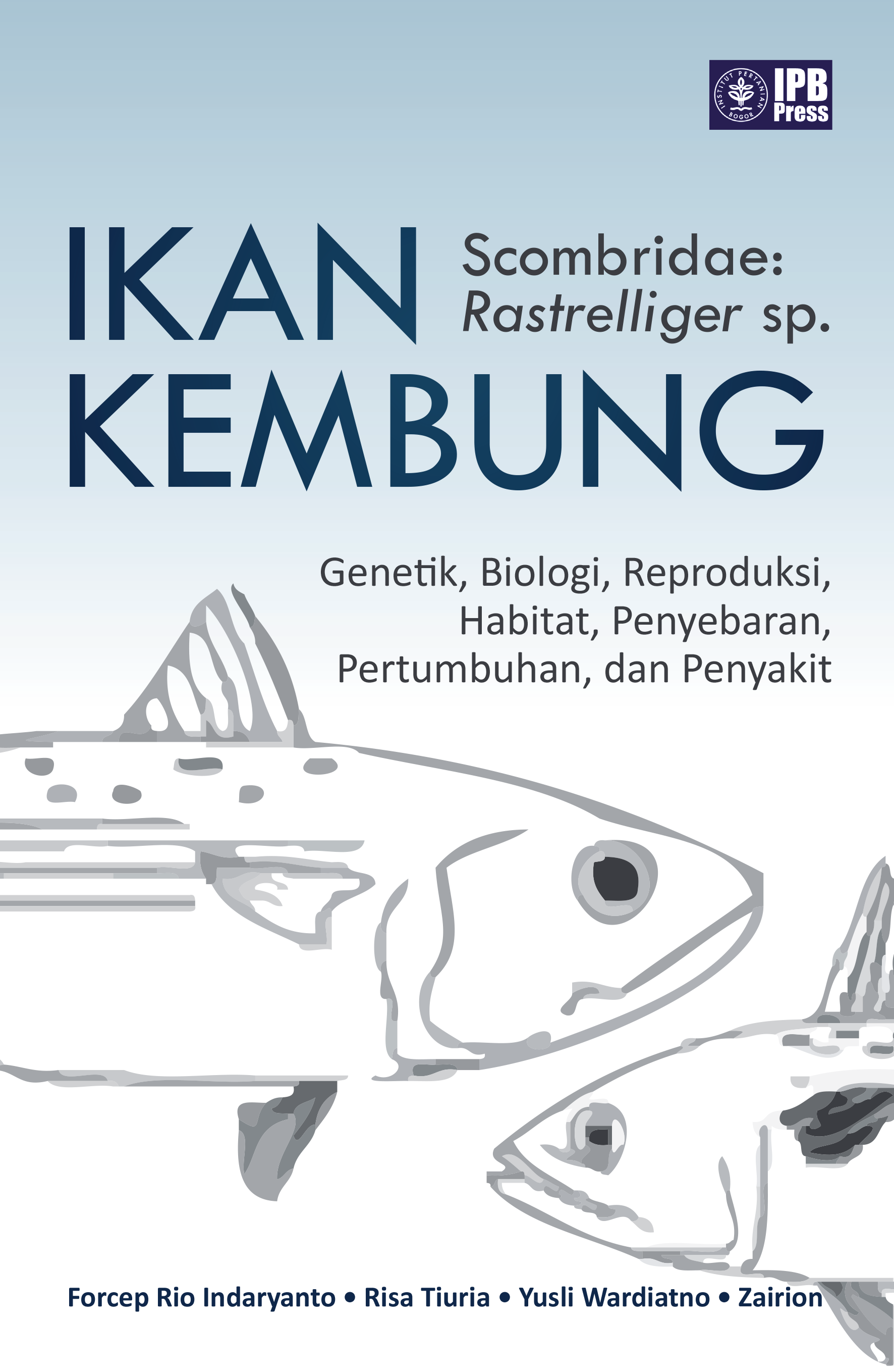 Ikan kembung (Scombridae : Rastrelliger sp.) [sumber elektronis] : genetik, biologi, reproduksi, habitat, penyebaran, pertumbuhan dan penyakit