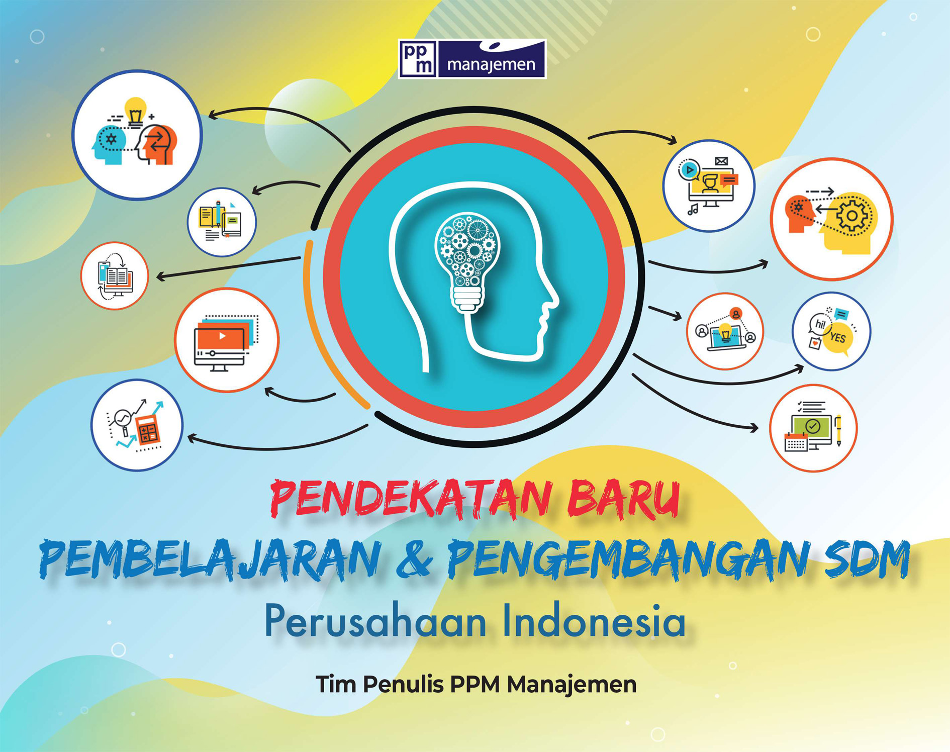 Pendekatan baru pembelajaran & pengembangan SDM perusahaan Indonesia [sumber elektronis]