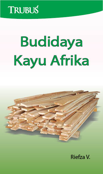 Budidaya kayu Afrika [sumber elektronis]