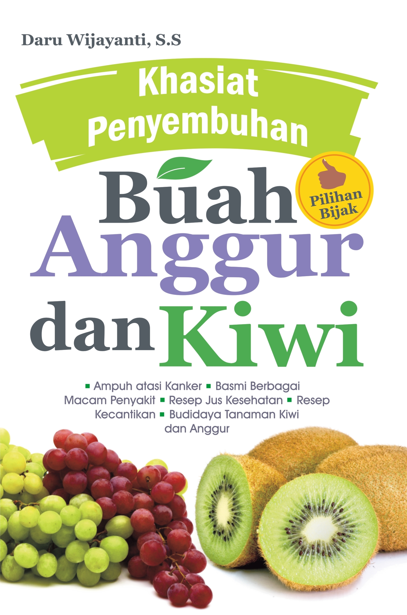 Khasiat penyembuhan buah anggur dan kiwi [sumber elektronis]