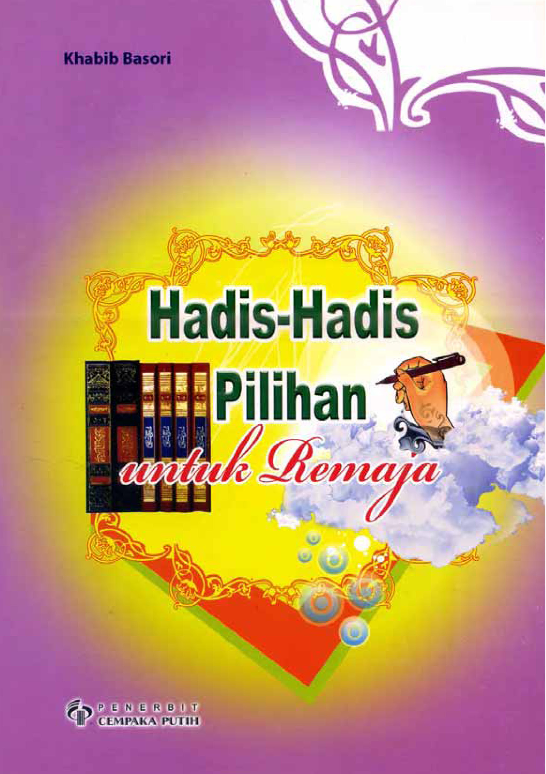 Hadis-hadis pilihan untuk remaja [sumber elektronis]