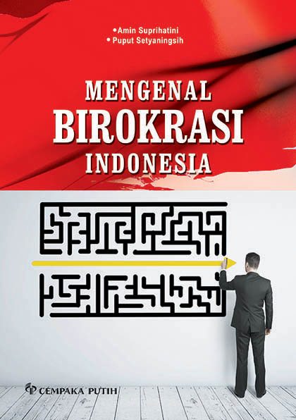 Mengenal birokrasi Indonesia [sumber elektronis]