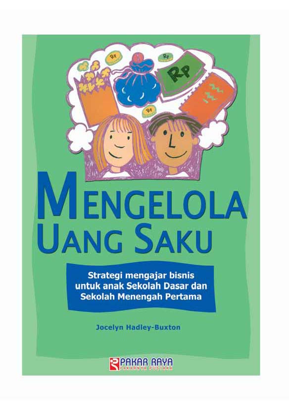 Mengelola uang saku [sumber elektronis] : strategi mengajar bisnis untuk anak sekolah dasar dan sekolah menengah pertama