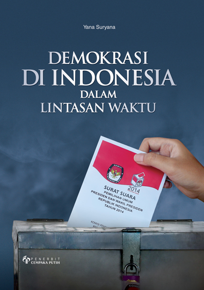 Demokrasi di Indonesia dalam lintasan waktu [sumber elektronis]