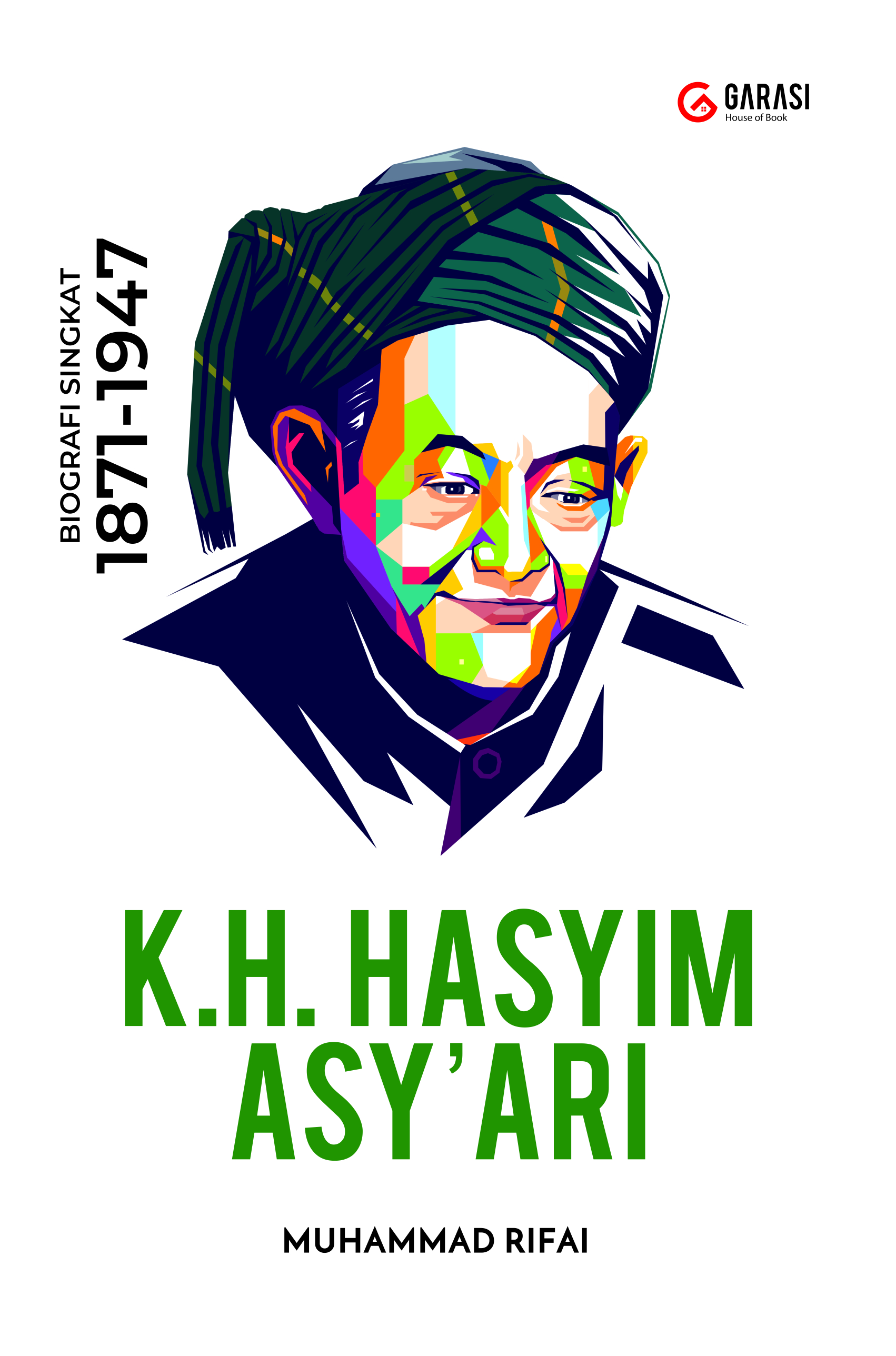 K.H. Hasyim Asy'ari : biografi singkat 1871-1947 [sumber elektronis]