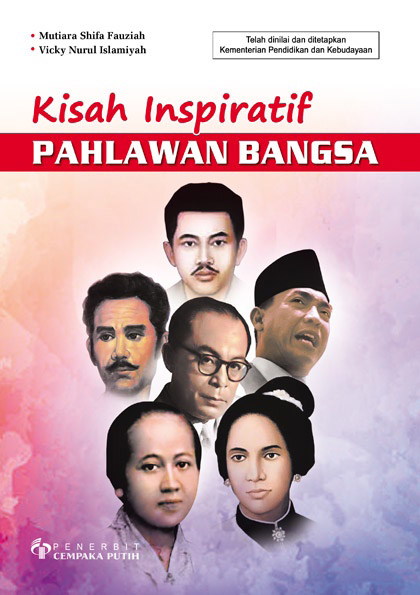 Kisah inspiratif pahlawan bangsa [sumber elektronis]