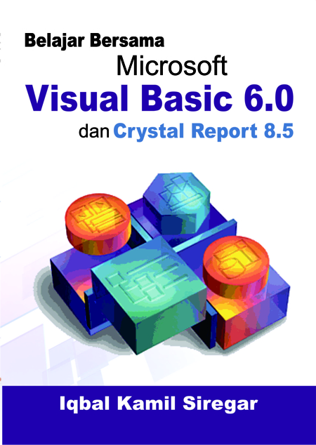 Belajar Bersama Microsoft Visual Basic 6.0 dan Crystal Report 8.5