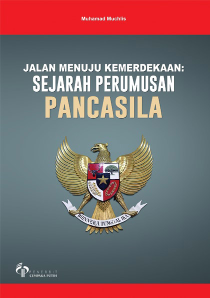 Jalan menuju kemerdekaan [sumber elektronis] : sejarah perumusan Pancasila