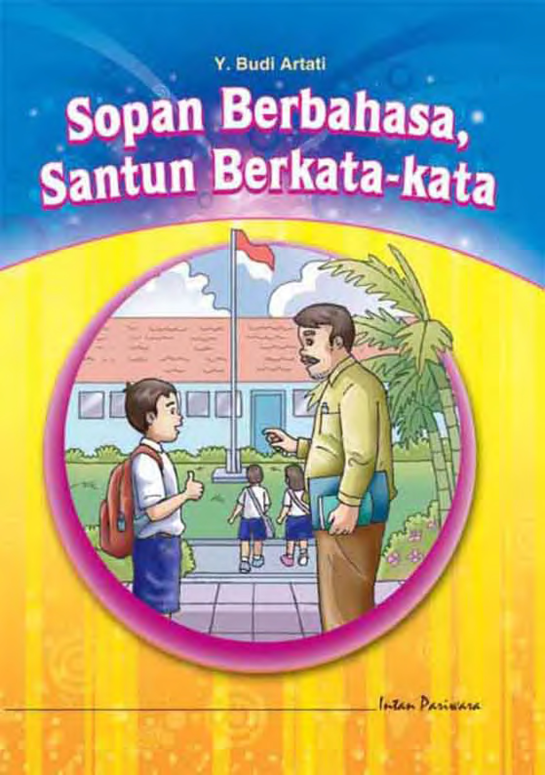 Sopan berbahasa, santun berkata-kata [sumber elektronis]