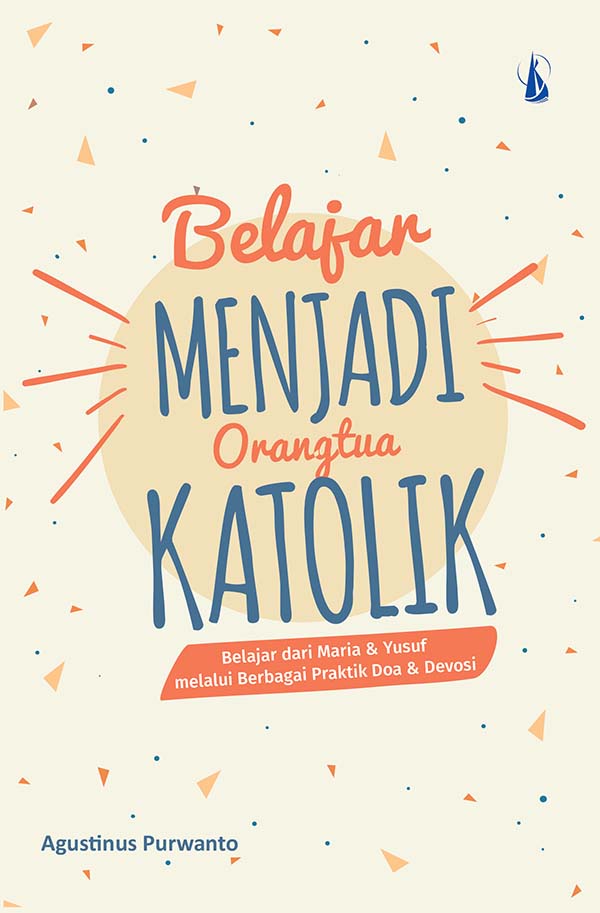 Belajar menjadi orang tua Katolik [sumber elektronis]