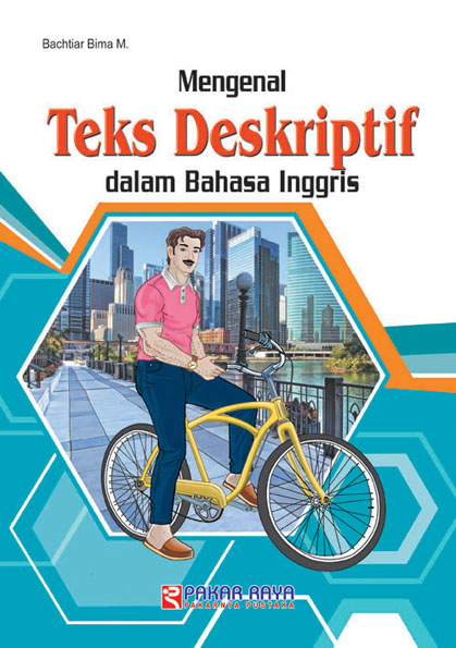 Mengenal teks deskriptif dalam bahasa Inggris [sumber elektronis]