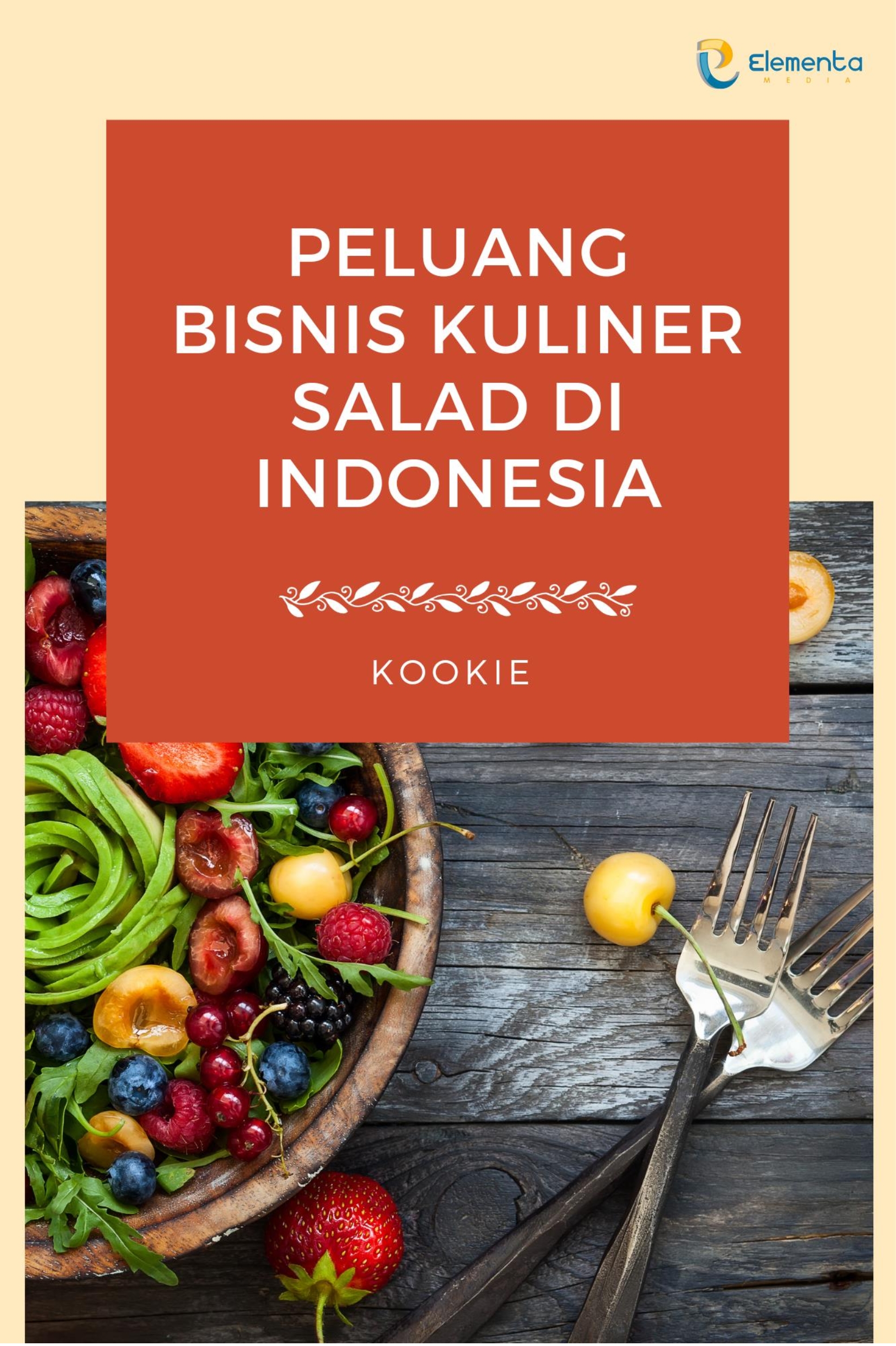Peluang bisnis kuliner salad di Indonesia [sumber elektronis]