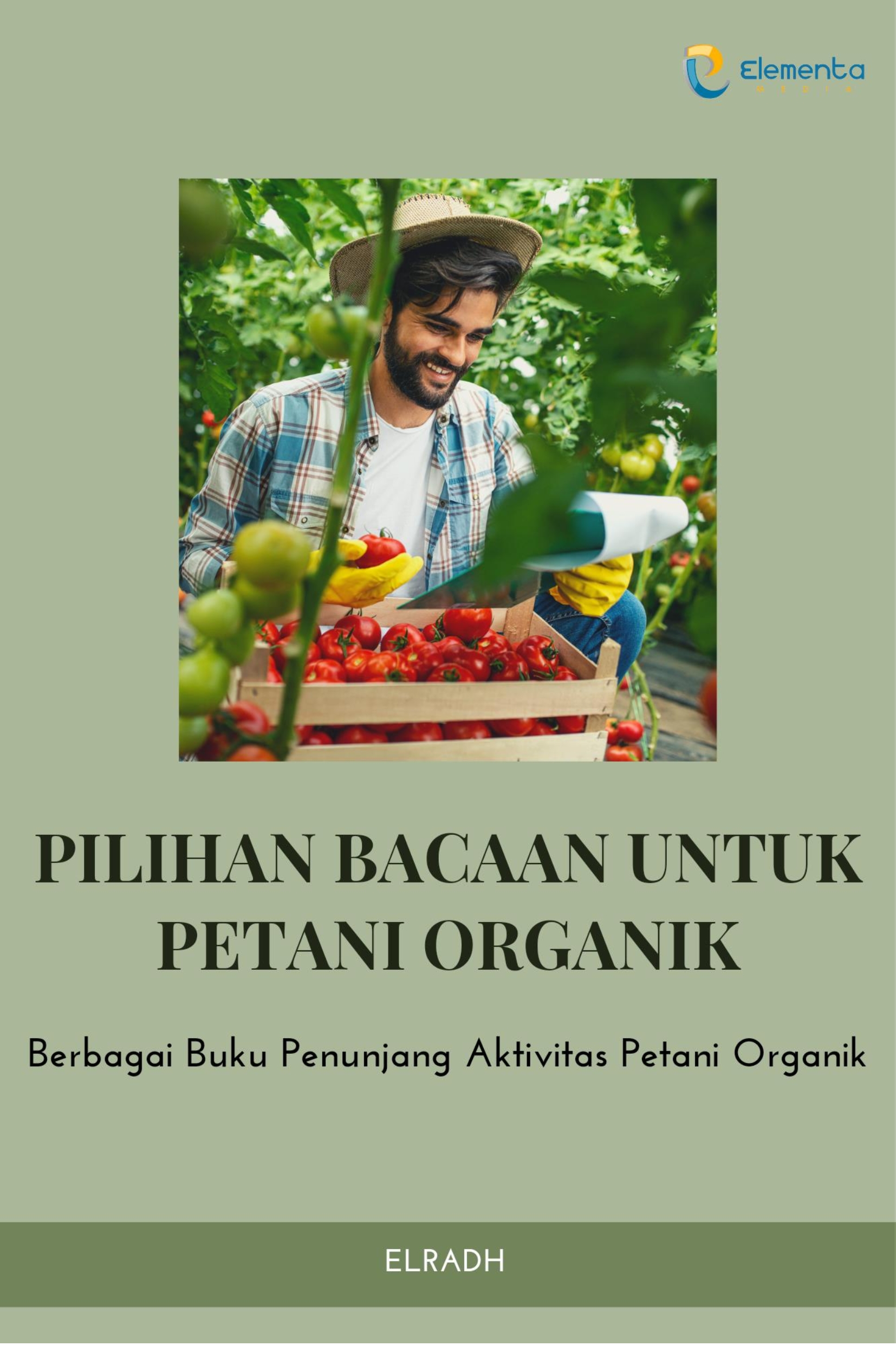 Pilihan bacaan untuk petani organik [sumber elektronis] : berbagai buku penunjang aktivitas petani organik