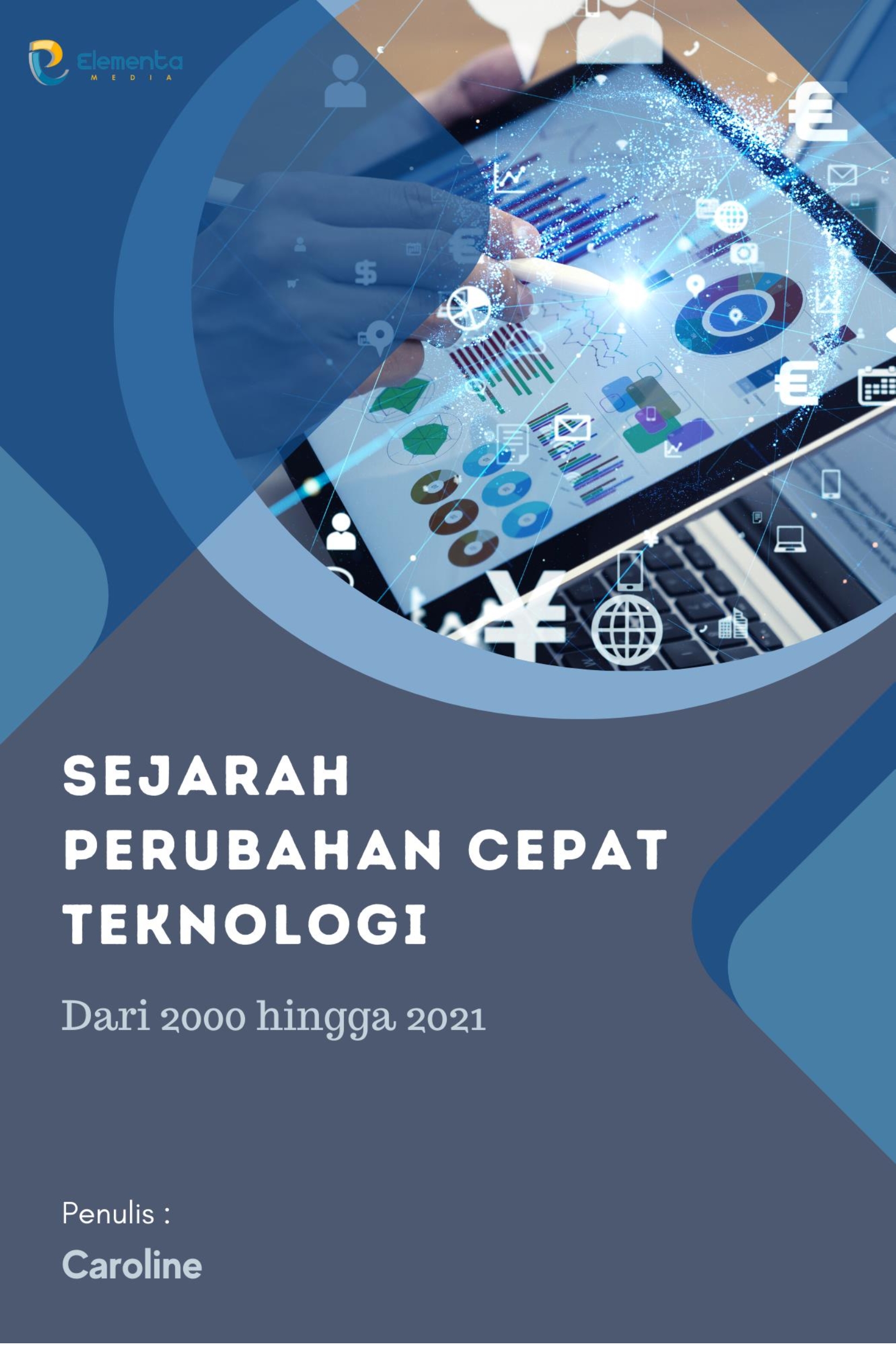 Sejarah perubahan cepat teknologi [sumber elektronis] : dari 2000 hingga 2021