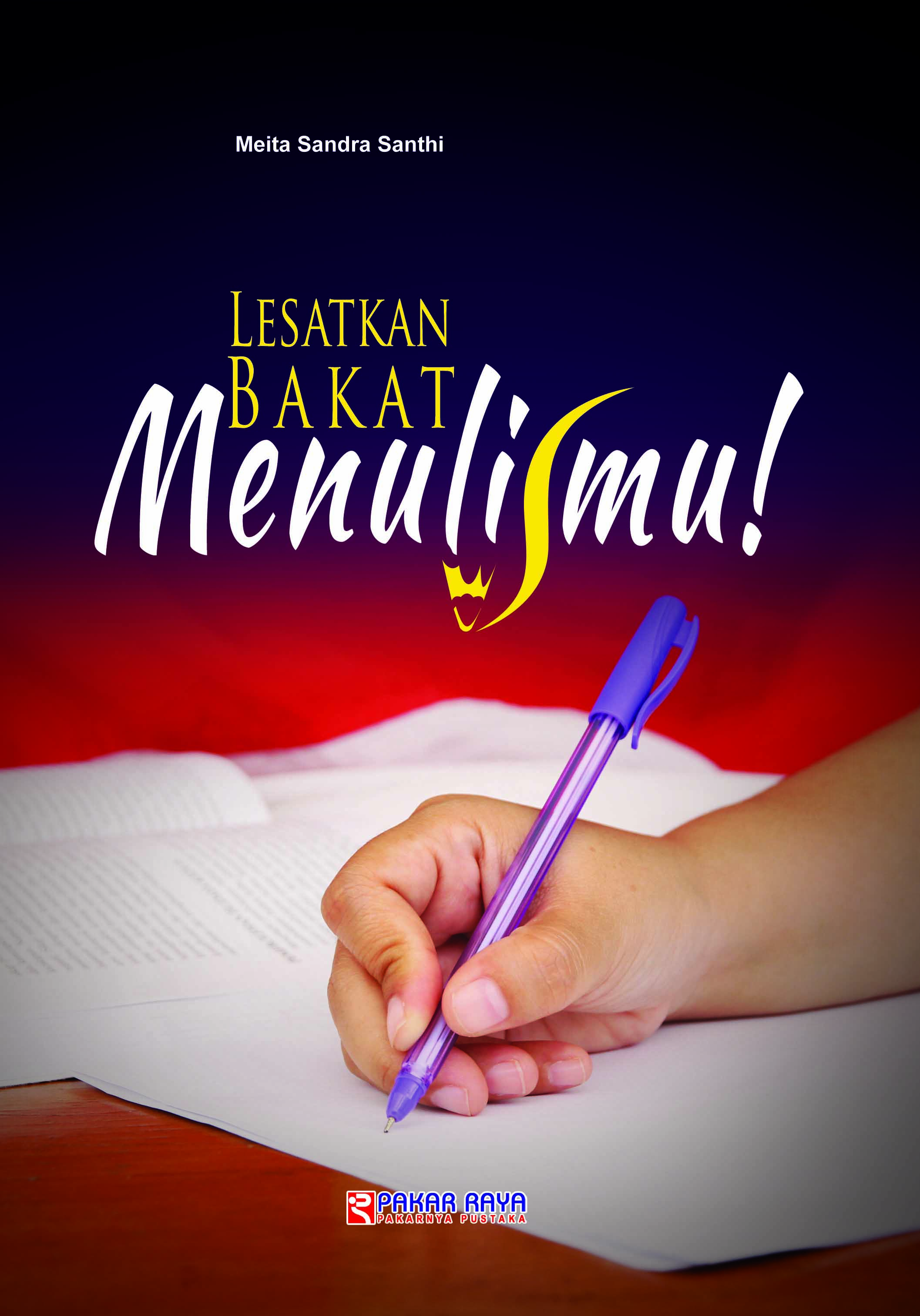 Lesatkan bakat menulismu! [sumber elektronis]