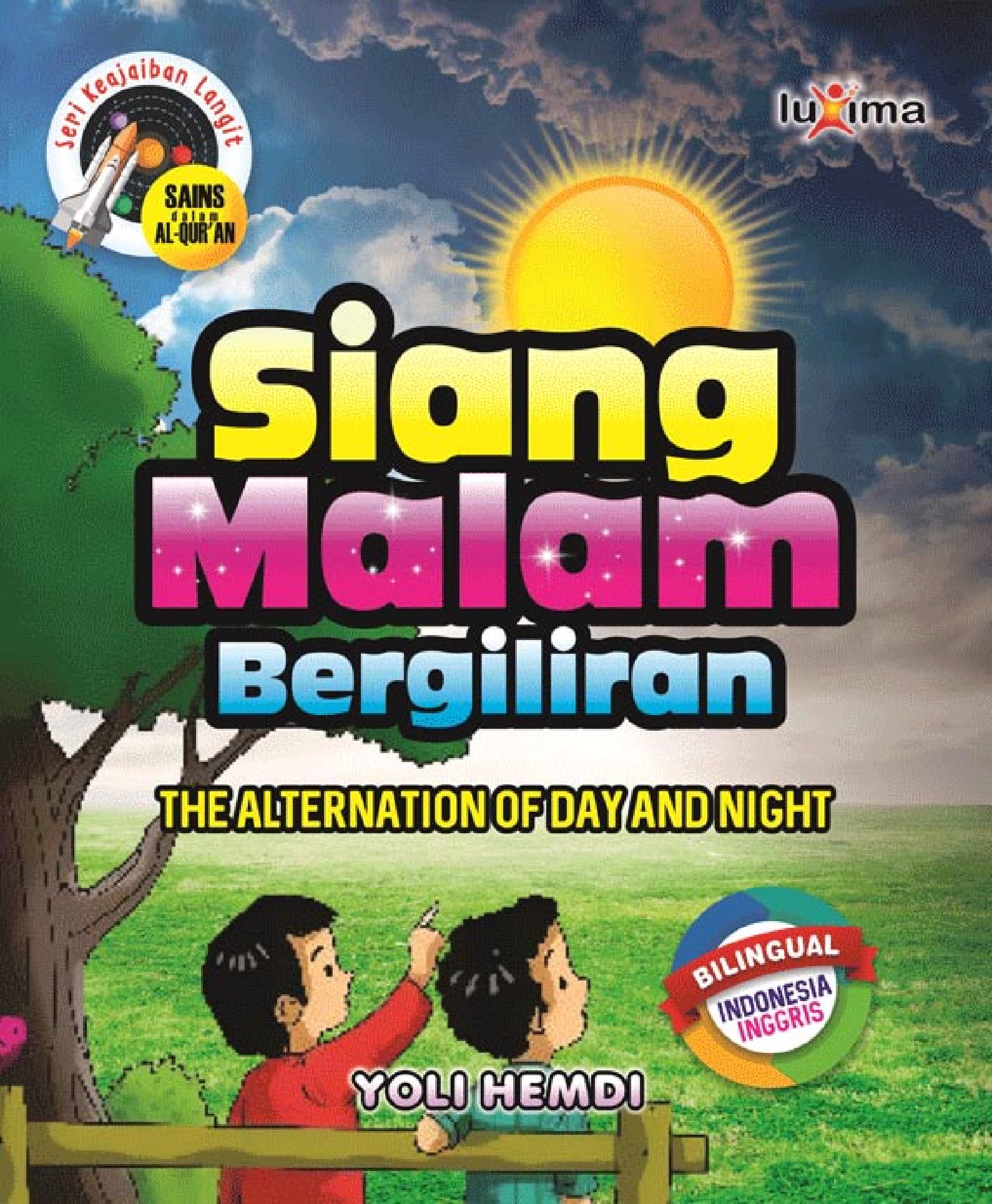 Siang malam bergiliran [sumber elektronis]= the alternation of day and night