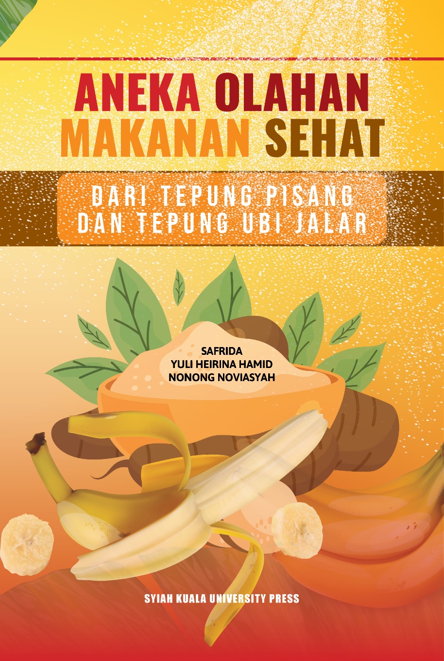 Aneka olahan makanan sehat dari tepung pisang dan tepung ubi jalar [sumber elektronis]