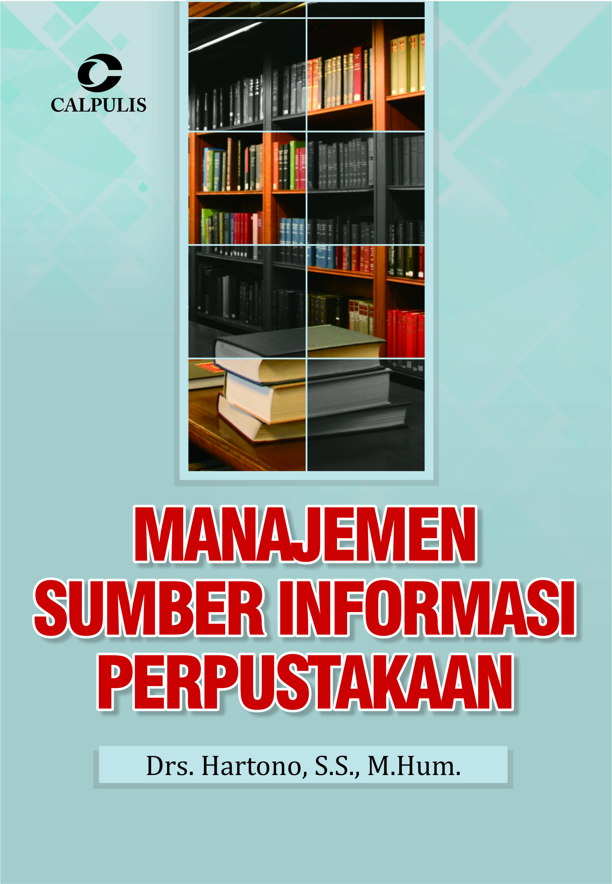 Manajemen sumber informasi perpustakaan [sumber elektronis]