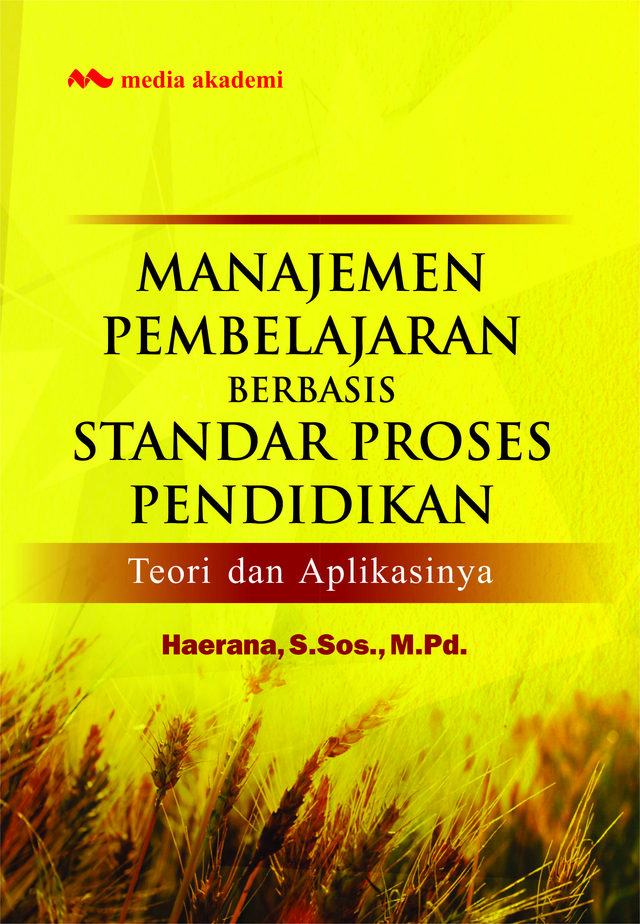 Manajemen pembelajaran berbasis standar proses pendidikan : teori dan aplikasinya [sumber elektronis]