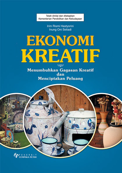 Ekonomi kreatif [sumber elektronis] : menumbuhkan gagasan kreatif dan menciptakan peluang