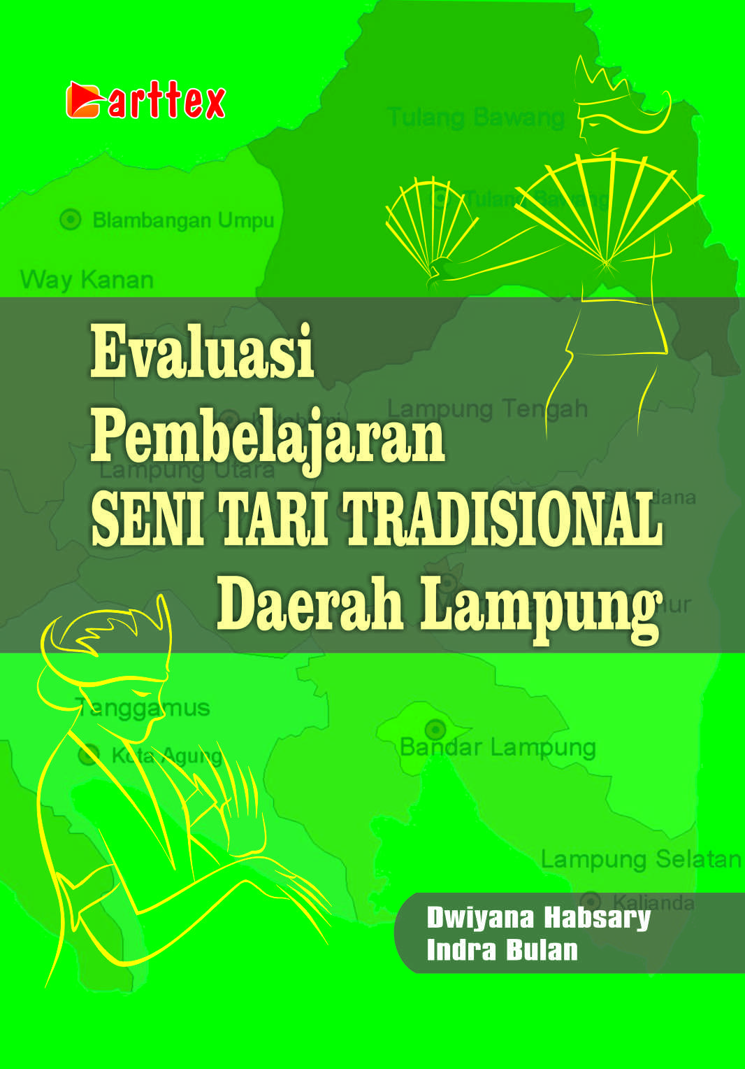 Evaluasi pembelajaran seni tari tradisional daerah lampung [sumber elektronis]