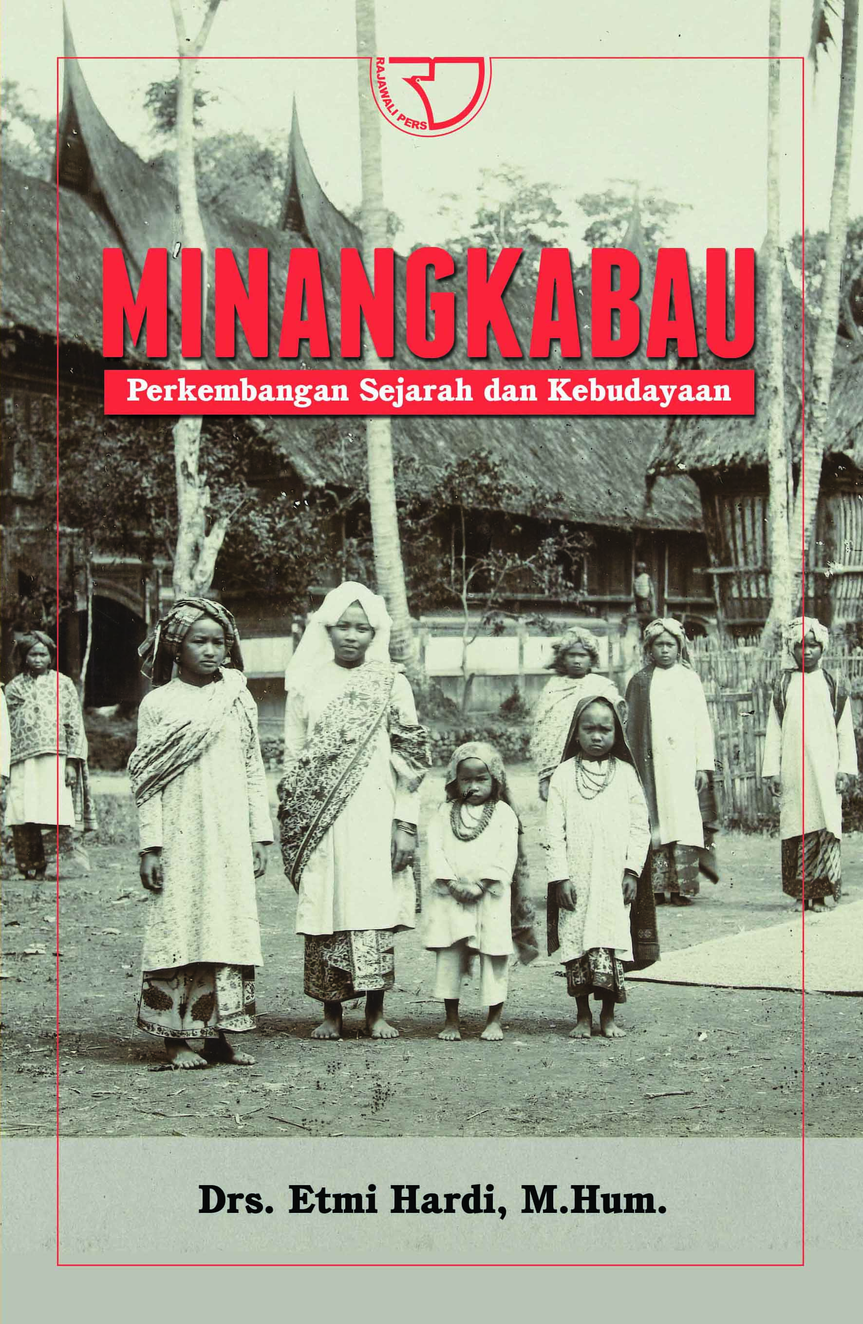 Minangkabau [sumber elektronis] : perkembangan sejarah dan kebudayaan