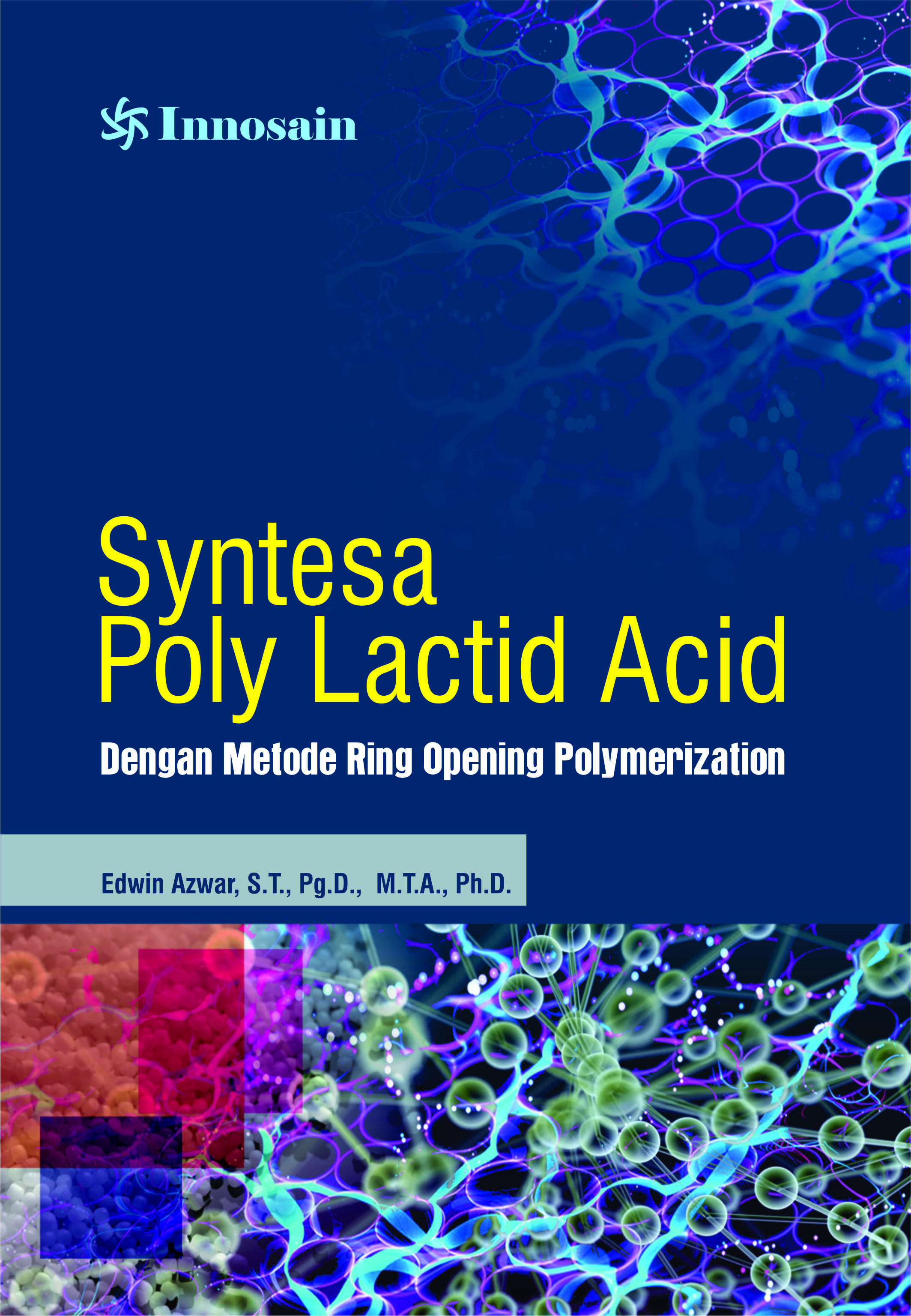 Syntesa Poly Lactid Acid dengan Metode Ring Opening Ploymerization