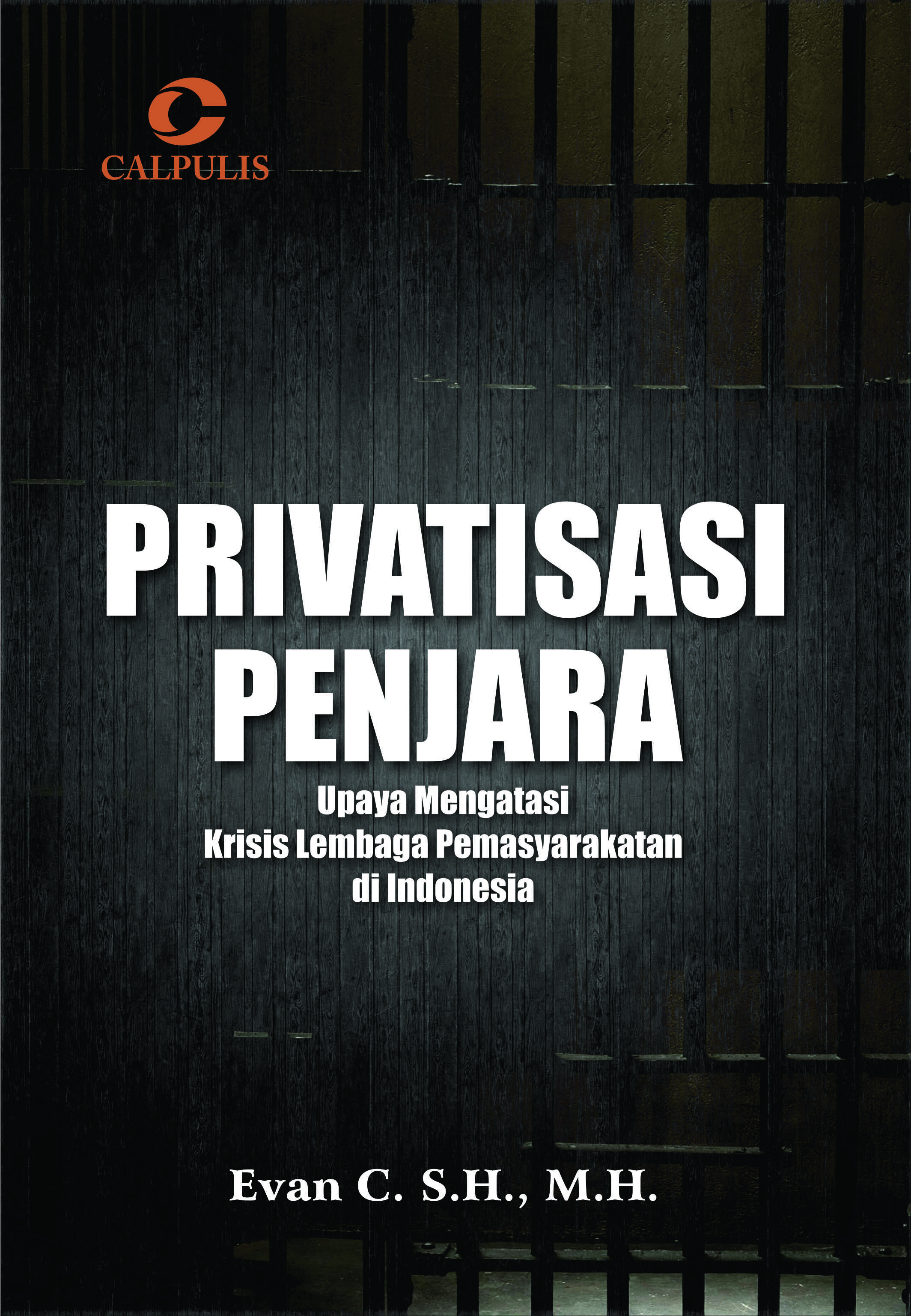 Privatisasi Penjara; Upaya Mengatasi Krisis Lembaga Pemasyarakatan di Indonesia