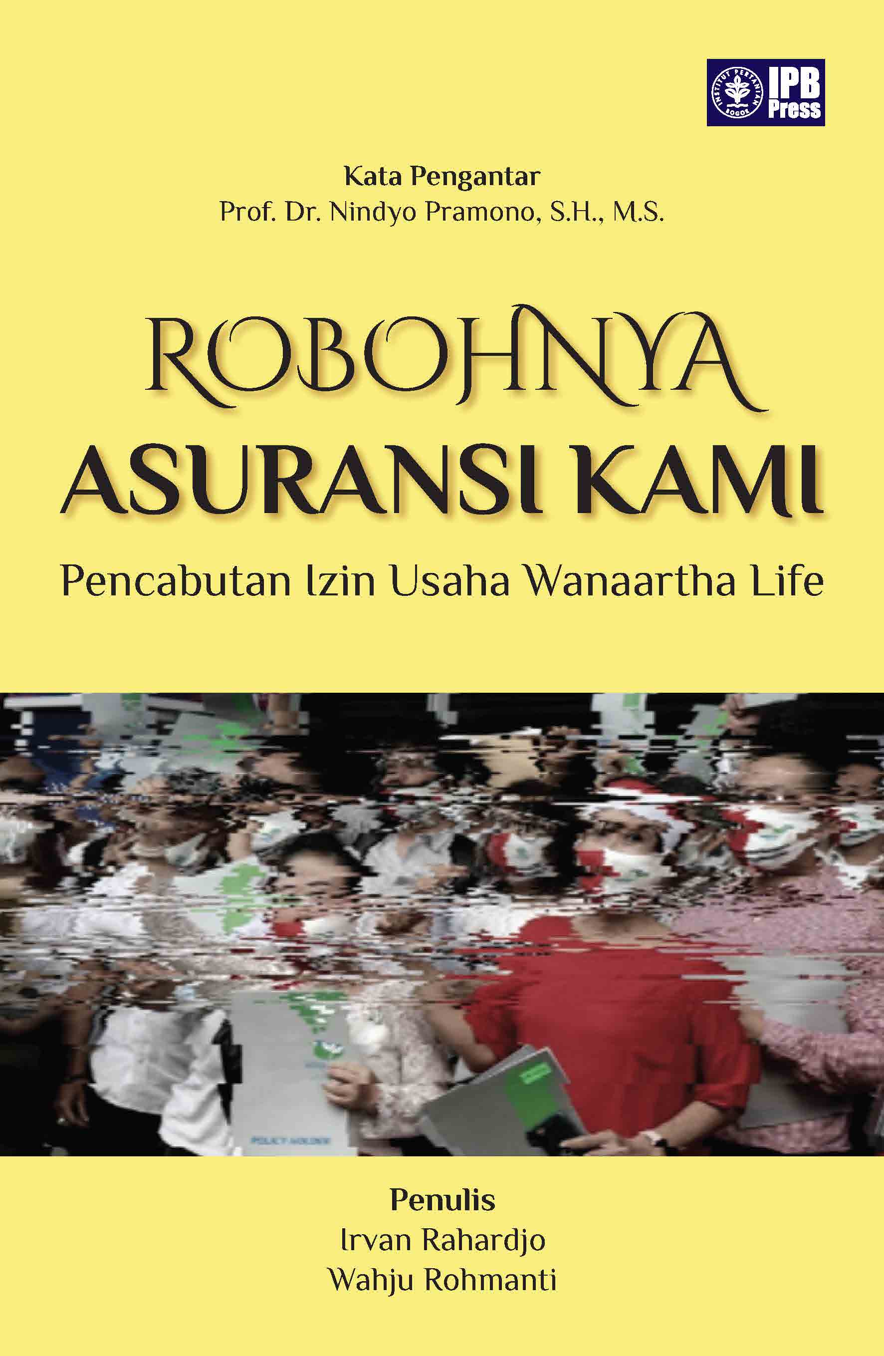 Robohnya Asuransi Kami Sumber Elektronis Pencabutan Izin Usaha Wanaartha Life 1153