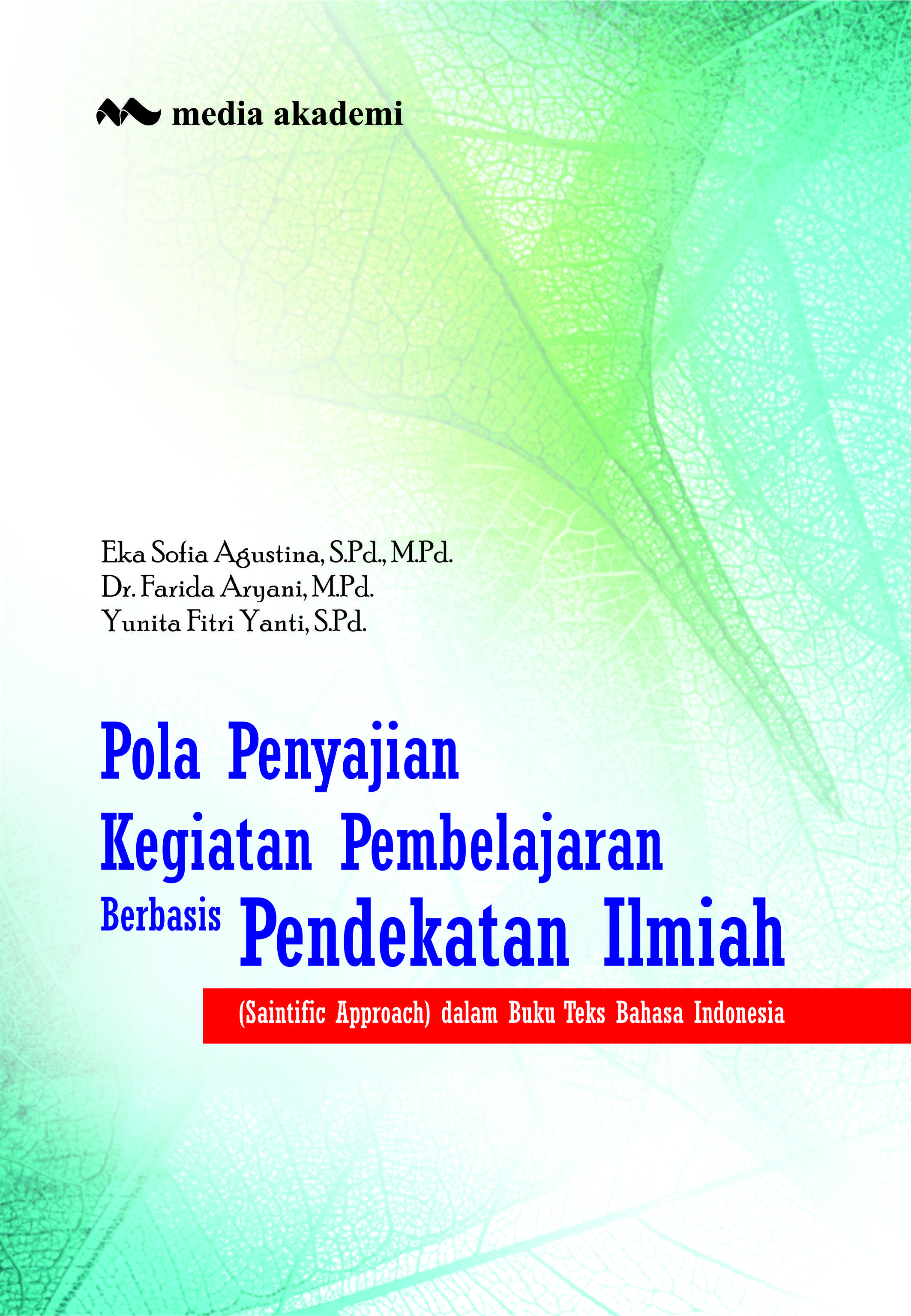 Pola Penyajian Kegiatan Pembelajaran Berbasis Pendekatan Ilmiah; (Saintific Approach)