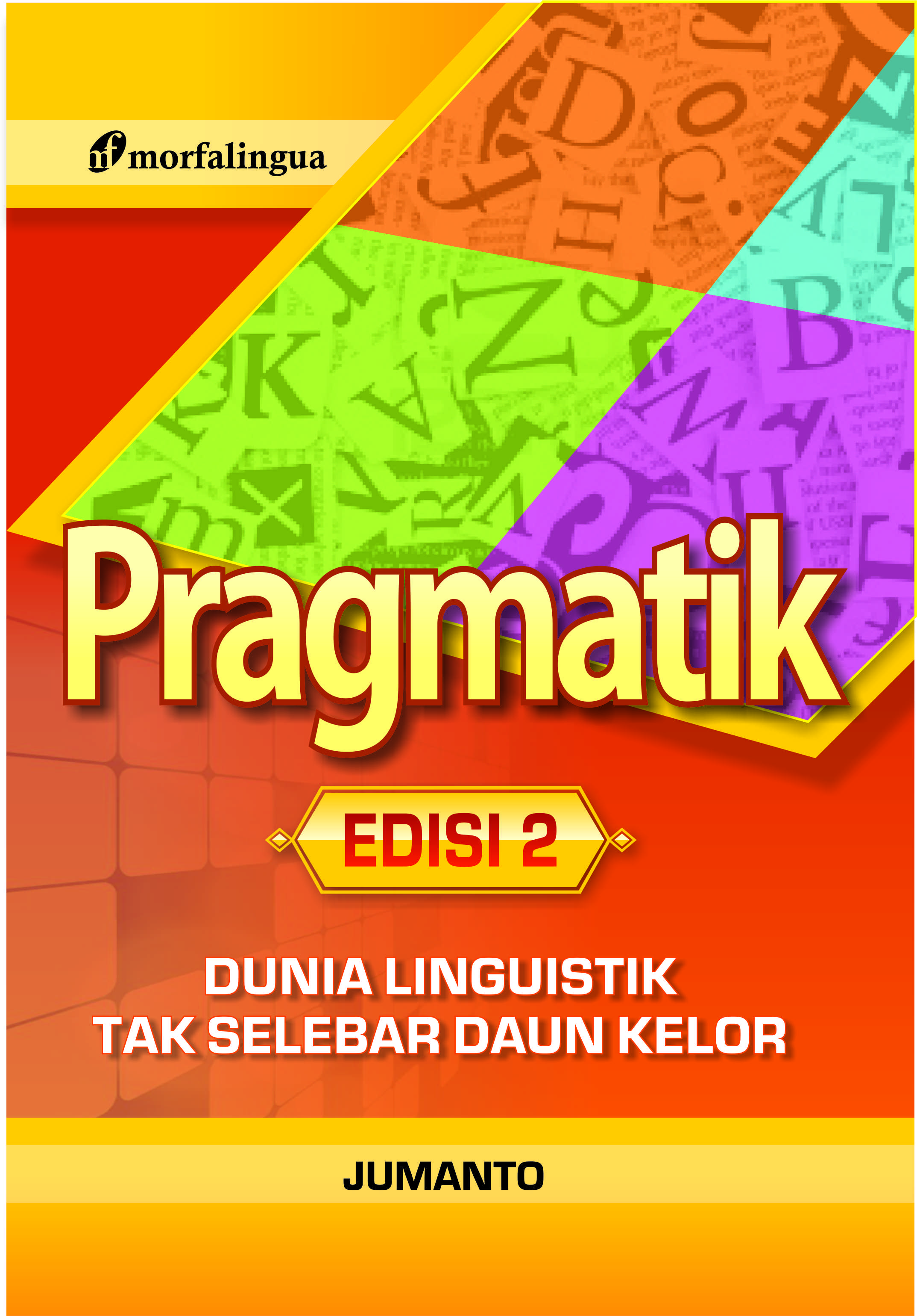 PRAGMATIK; dunia linguistik tak selebar daun kelor Edisi 2