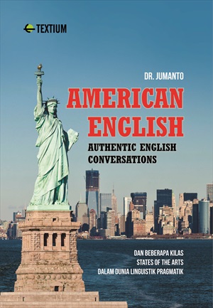 AMERICAN ENGLISH; AUTHENTIC ENGLISH CONVERSATIONS dan Beberapa Kilas States of the Arts dalam Dunia Linguistik Pragmatik