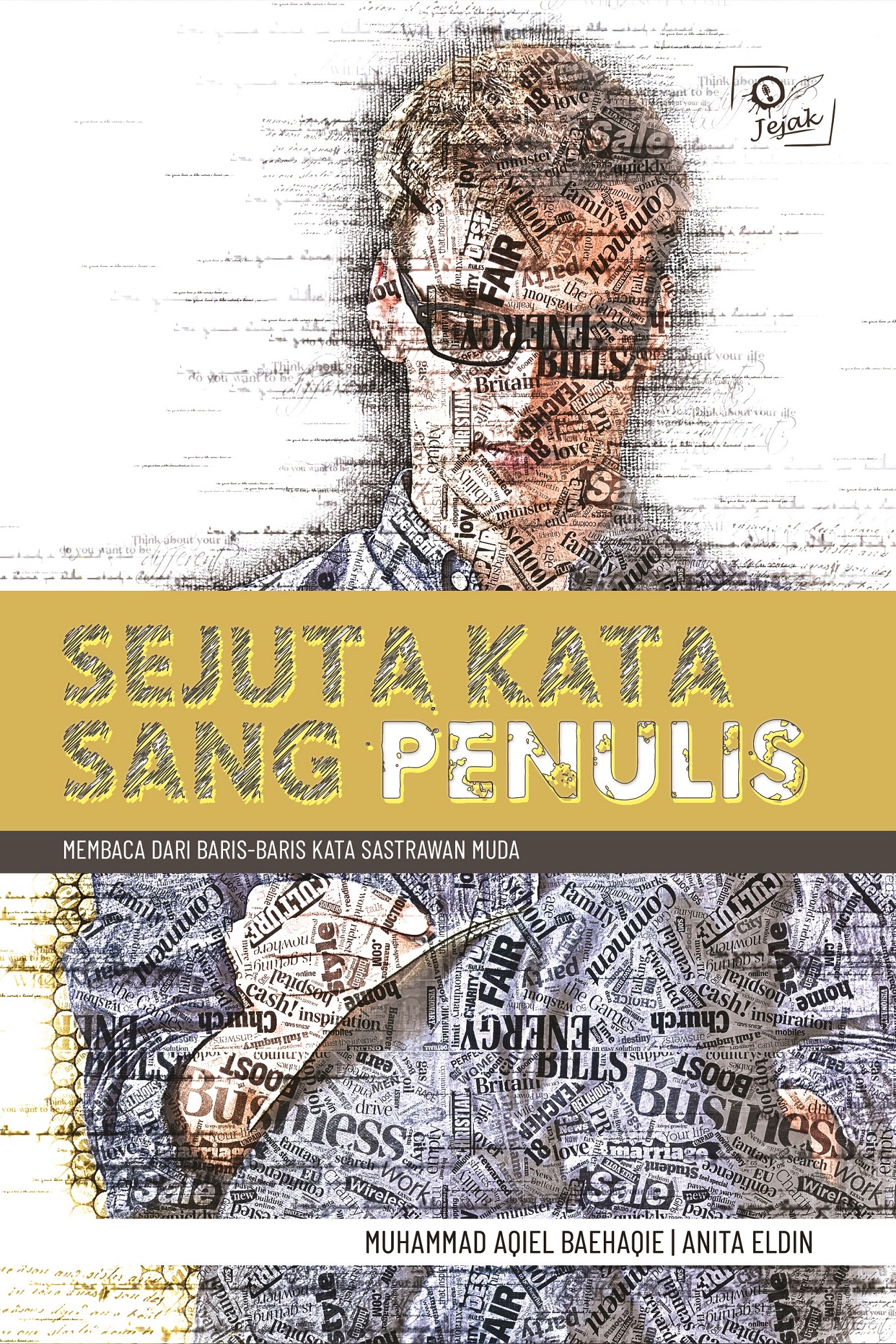 Sejuta kata sang penulis: membaca dari baris baris kata sastrawan muda [sumber elektronis]